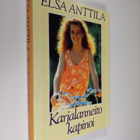 Elsa Anttila : Karjalanneito kapinoi - pikkukuva 1