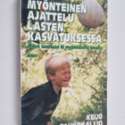 Keijo Tahkokallio : Myönteinen ajattelu lasten kasvatukse... - pikkukuva 1