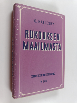 Ole Hallesby : Rukouksen maailmasta