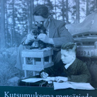 KUTSUMUKSENA METSÄTIEDE Risto Sarvaksen 100-vuotisjuhlakirja - pikkukuva 1