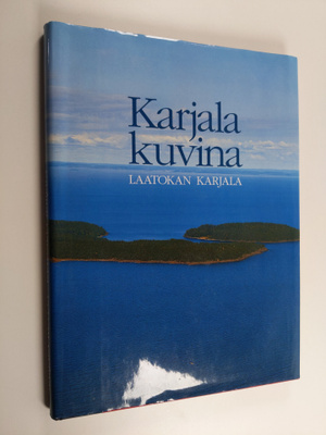 Timo Nurmiluoto : Karjala kuvina : Laatokan Karjala