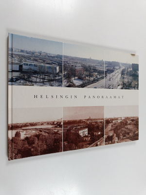 Elina Vesterinen-Sumu : Helsingin panoraamat : kaupunkipa...