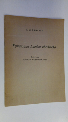 A. W. Rancken : Pyhämaan Luodon uhrikirkko (eripainos suo...