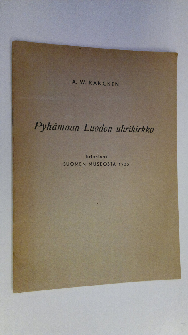 A. W. Rancken : Pyhämaan Luodon uhrikirkko (eripainos suo...