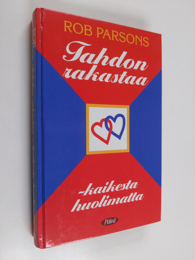 Rob Parsons : Tahdon rakastaa - kaikesta huolimatta