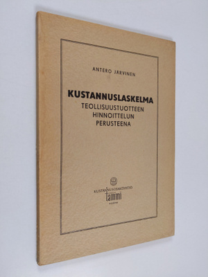 Antero Järvinen : Kustannuslaskelma teollisuustuotteen hi...