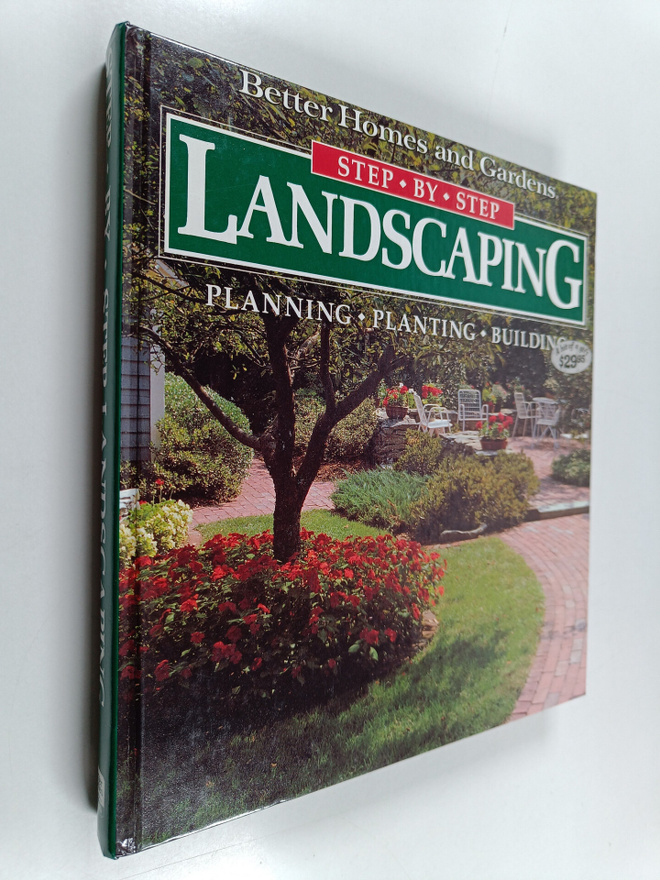 Step-by-step Landscaping - Planning, Planting, Building