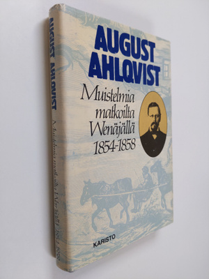 August Ahlqvist : Muistelmia matkoilta Venäjällä 1854-1858