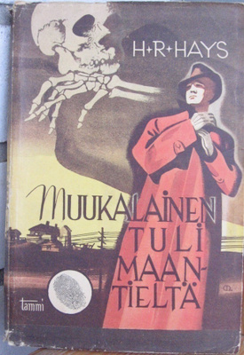 H. R. Hays: Muukalainen tuli maantieltä, Tammi 1948. 180 s.