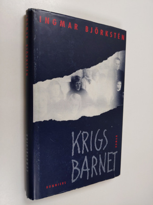Ingmar Björksten : Krigsbarnet : en Helsingforsroman