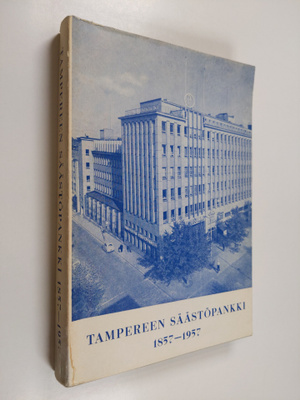 Uuno Sinisalo : Tampereen säästöpankki 1857-1957 : 100-vu...