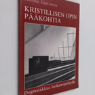 Hannu Juntunen : Kristillisen opin pääkohtia : dogmatiikk... - pikkukuva 1