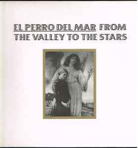 El Perro Del Mar - From The Valley To The Stars LP