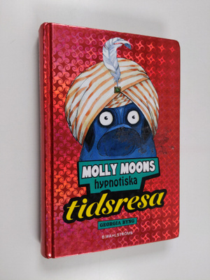 Georgia Byng : Molly Moons hypnotiska tidsresa