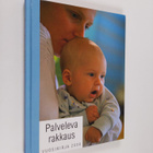 Jaakko ym. (toim.) Tahkola : Palveleva rakkaus : vuosikir... - pikkukuva 1