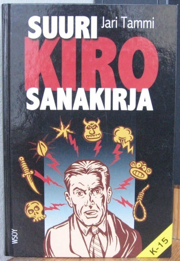 Jari Tammi: Suuri kirosanakirja, Wsoy 2007. 3. laitos. 616s