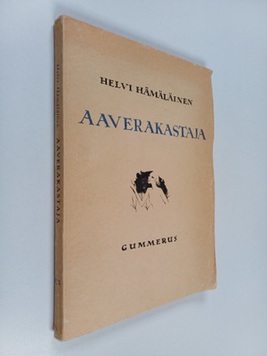 Helvi Hämäläinen : Aaverakastaja : runonäytelmä ynnä muit...