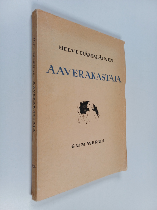 Helvi Hämäläinen : Aaverakastaja : runonäytelmä ynnä muit...