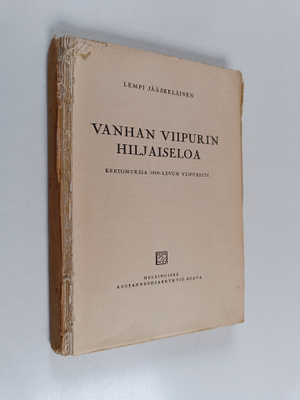 Lempi Jääskeläinen : Vanhan Viipurin hiljaiseloa : kertom...