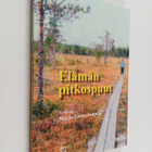 Elämän pitkospuut : runo- ja muistelmakokoelma - pikkukuva 1