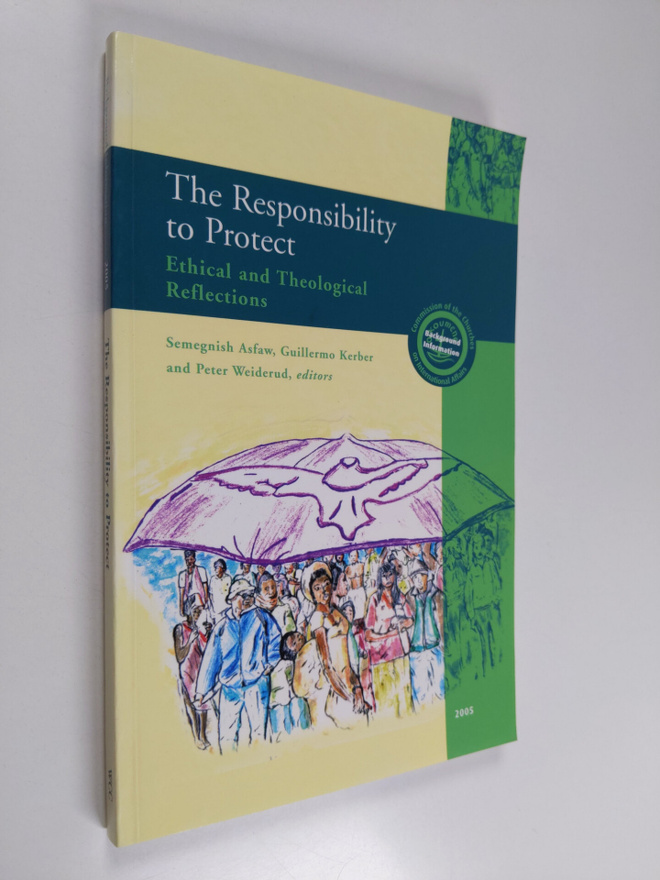 The responsibility to protect : ethical and theological r...