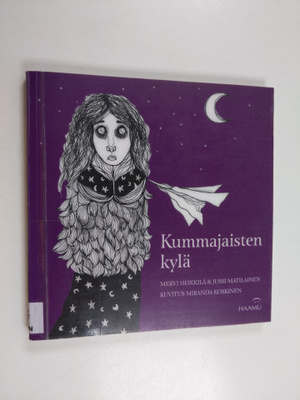 Mervi Heikkilä : Kummajaisten kylä