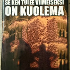 [Kirja] KARI NENONEN: SE KEN TULEE VIIMEISEKSI ON KUOLEMA - pikkukuva 1