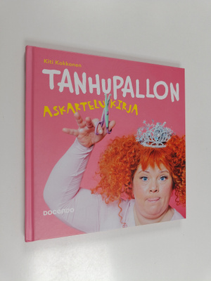 Kiti Kokkonen : Tanhupallon askartelukirja