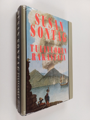 Susan Sontag : Tulivuoren rakastaja