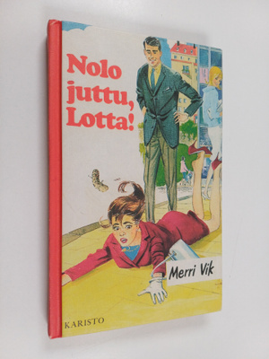 Merri Vik : Nolo juttu, Lotta!
