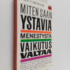Dale Carnegie : Miten saan ystäviä, menestystä, vaikutusv... - pikkukuva 1