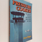Don Biggs : Pressure Cooker : The Story of the Men and Wo... - pikkukuva 1