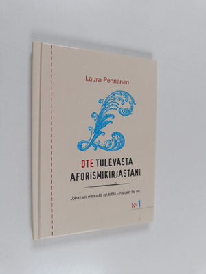 Laura Pennanen : Ote tulevasta aforismikirjastani. No 1 :...