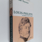 Arnaud Teyssier : Louis-Philippe - le dernier roi des Fra... - pikkukuva 1