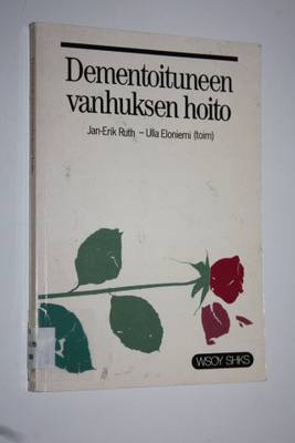 Jan-Erik ym. Ruth : Dementoituneen vanhuksen hoito