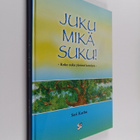 Sari Karhu : Juku mikä suku! : koko suku yksissä kansissa - pikkukuva 1