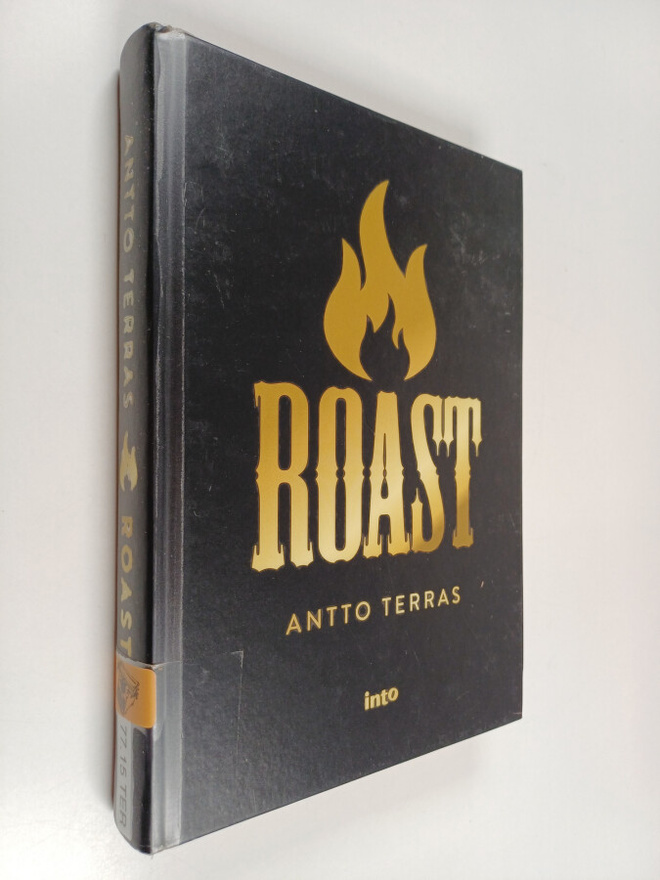 Antto Terras : Roast : Suomen starat kaikilla mausteilla
