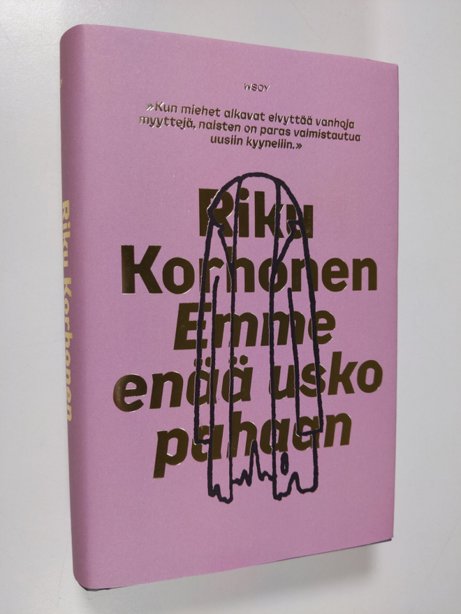 Riku Korhonen : Emme enää usko pahaan