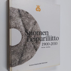 Aaro Jalas : Suomen Leipuriliitto 1900-2010 : katsaus lei... - pikkukuva 1
