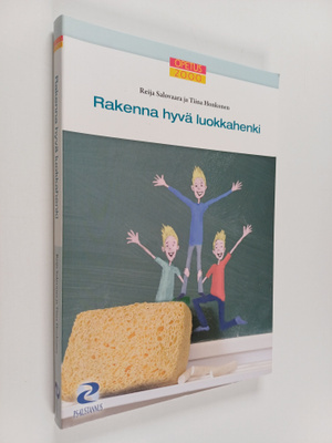 Reija Salovaara : Rakenna hyvä luokkahenki