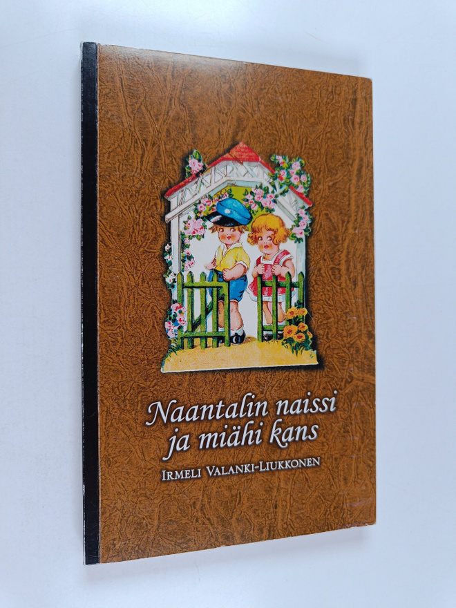 Irmeli Valanki-Liukkonen : Naantalin naissi ja miähi kans