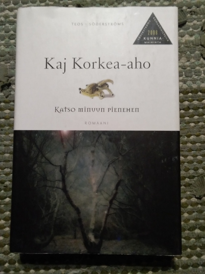Kaj Korkea-aho: Katso minuun pienehen