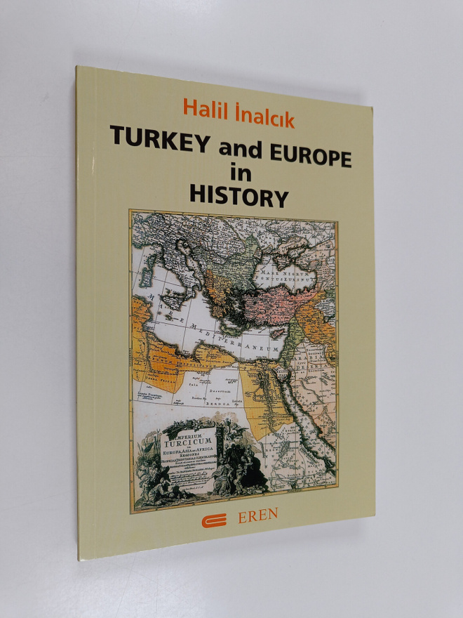 Halil Inalcik : Turkey and Europe in History