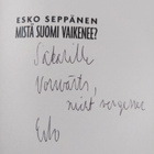 Esko Seppänen : Mistä Suomi vaikenee (signeerattu, tekijä... - pikkukuva 3