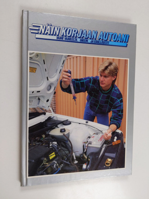 Näin korjaan autoani 5 : vaihe vaiheelta, oikein ja edull...