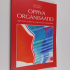 Urpo Sarala : Oppiva organisaatio : oppimisen, laadun ja ... - pikkukuva 1