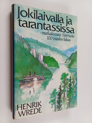 Henrik Wrede : Jokilaivalla ja tarantassissa : matkakuvau...