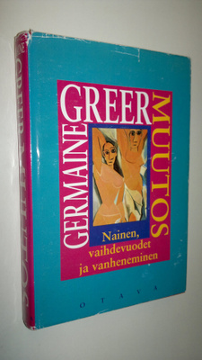 Germaine Greer : Muutos : nainen, vaihdevuodet ja vanhene...