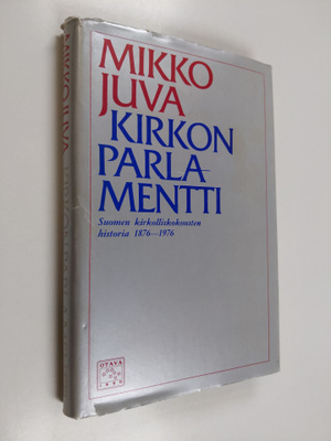 Mikko Juva : Kirkon parlamentti : Suomen kirkolliskokoust...