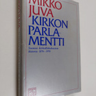 Mikko Juva : Kirkon parlamentti : Suomen kirkolliskokoust... - pikkukuva 1